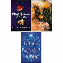 Alice Hoffman 3 Books Collection Set(Practical Magic, Rules of Magic, Faithful)