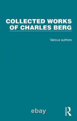 Collected Works of Charles Berg 8 Volume Set (Collected Works of Charles Berg)