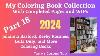 My Coloring Book Collection 2024 Part 18 Johanna Basford Kerby Rosales Leila Duly And More