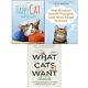 What Cats Want, One Hundred Secret, How To Have A Happy Cat 3 Books Collection Set